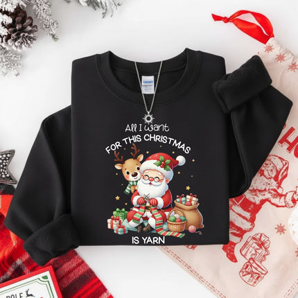 All I Want For This Christmas Is Yarn Sweatshirt