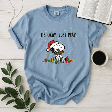 Comfort Colors It's Okay Just Pray Christmas T-Shirt