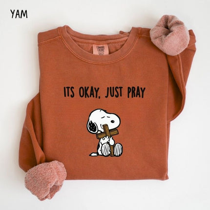 Comfort Colors It's Okay Just Pray Snoopy Christian Sweatshirt