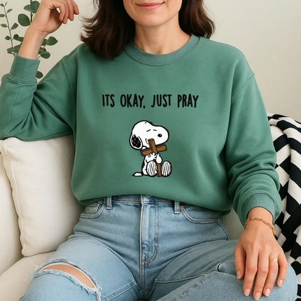 Comfort Colors It's Okay Just Pray Snoopy Christian Sweatshirt