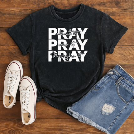 Pray Over It, Through It, About It, Inspirational Faith T-Shirt