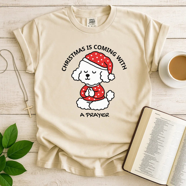 Comfort Colors Christmas Is Coming With a Prayer T-Shirt