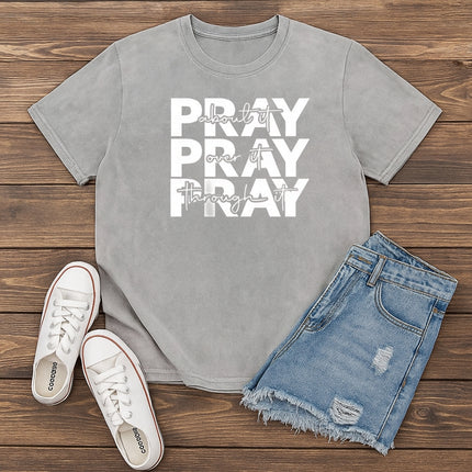 Pray Over It, Through It, About It, Inspirational Faith T-Shirt