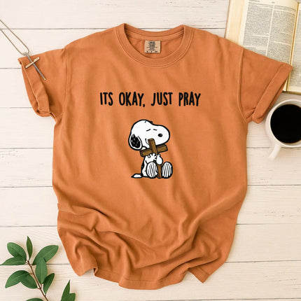 Comfort Colors It's Okay Just Pray Snoopy Christian T-Shirt