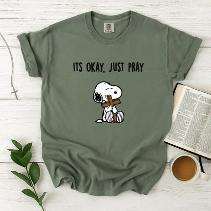 Comfort Colors It's Okay Just Pray Snoopy Christian T-Shirt