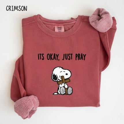 Comfort Colors It's Okay Just Pray Snoopy Christian Sweatshirt