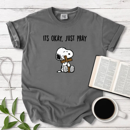 Comfort Colors It's Okay Just Pray Snoopy Christian T-Shirt
