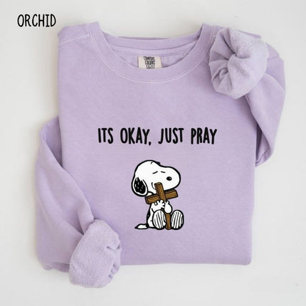 Comfort Colors It's Okay Just Pray Snoopy Christian Sweatshirt