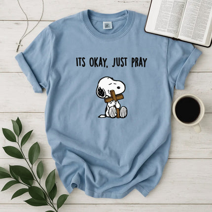 Comfort Colors It's Okay Just Pray Snoopy Christian T-Shirt