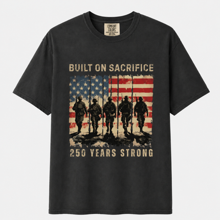 Comfort Colors Built On Sacrifice 250 Years Strong T-Shirt
