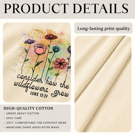 Comfort Colors Consider How The Wildflowers Grow T-Shirt