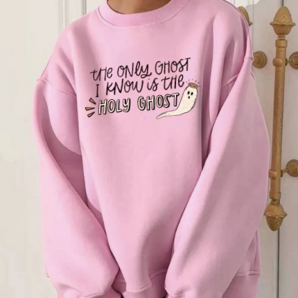 The Only Ghost I Know is the Holy Ghost Shirt Holy Sweatshirt