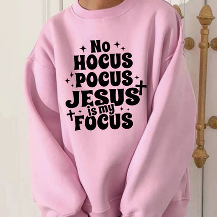 No Hocus Pocus Jesus Is My Focus Sweatshirt