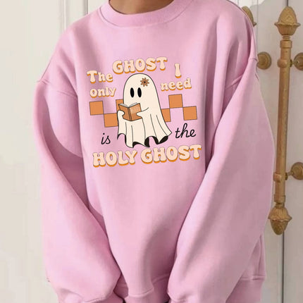 The Ghost I Only Need Is the Holy Ghost Sweatshirt
