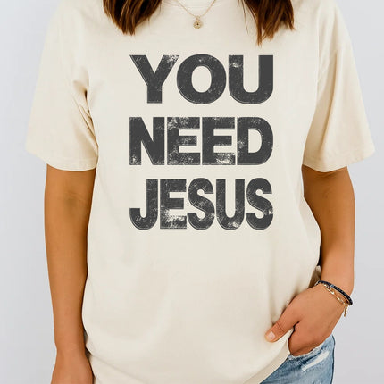 Comfort Colors “You Need Jesus” Christian Graphic T-Shirt
