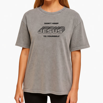 Don't keep Jesus to yourself Christian T-Shirt