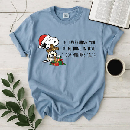 Let Everything You Do Be Done In Love T-Shirt