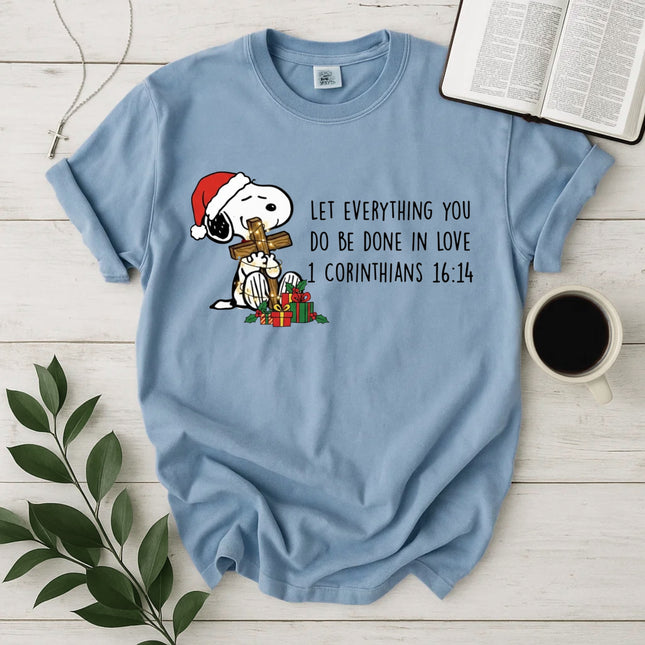 Let Everything You Do Be Done In Love T-Shirt