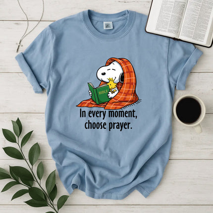 Comfort Colors choose prayer In every moment T-Shirt