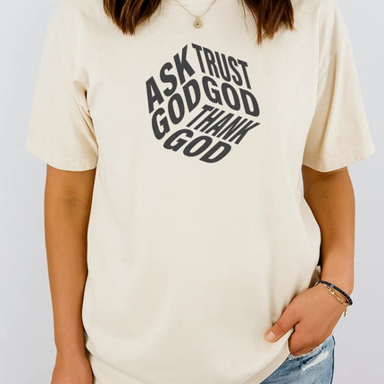 Comfort Colors Ask God Trust God Thank God Christian T-Shirt