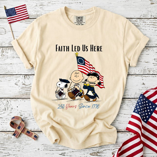 Comfort Colors Faith Led Us Here 250 Years Patriotic Friends T-Shirt