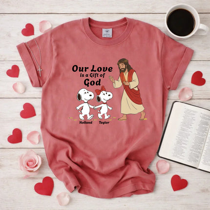 Comfort Colors Our Love is a gift of God T-Shirt