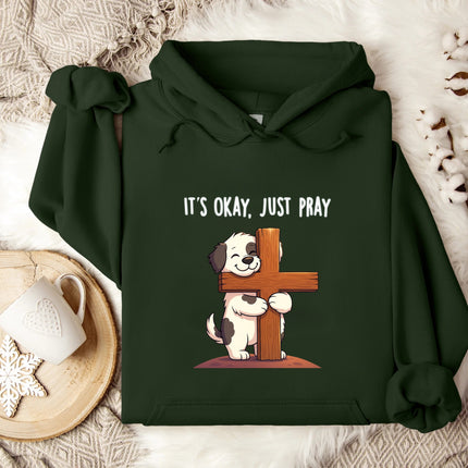 It's Okay, Just Pray Cute Dog Gildan Hoodie