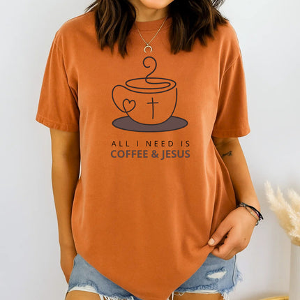 Comfort Colors All I Need Is Coffee and Jesus T-Shirt