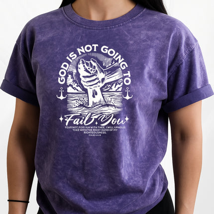 God Is Not Going to Fail You T-Shirt