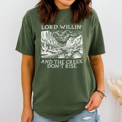 Comfort Colors Lord Willin’ and the Creek Don’t Rise Graphic Tee