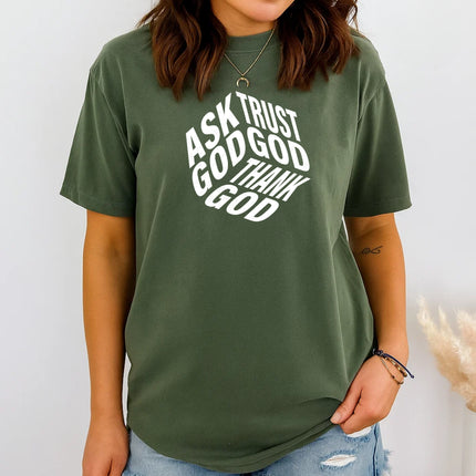 Comfort Colors Ask God Trust God Thank God Christian T-Shirt