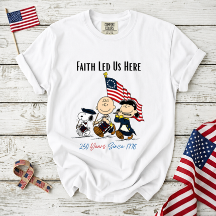 Comfort Colors Faith Led Us Here 250 Years Patriotic Friends T-Shirt