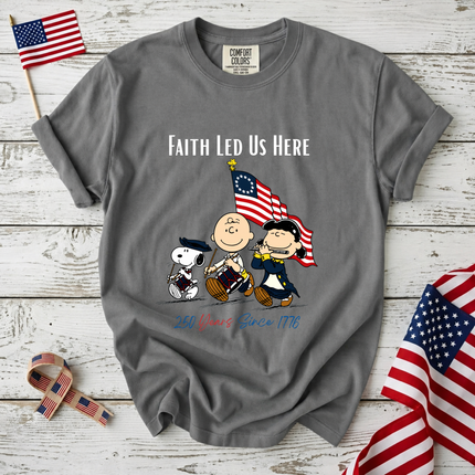 Comfort Colors Faith Led Us Here 250 Years Patriotic Friends T-Shirt