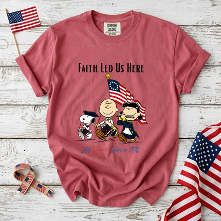 Comfort Colors Faith Led Us Here 250 Years Patriotic Friends T-Shirt