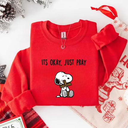 It's Okay Just Pray Sweatshirt