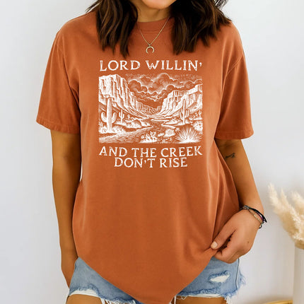 Comfort Colors Lord Willin’ and the Creek Don’t Rise Graphic Tee