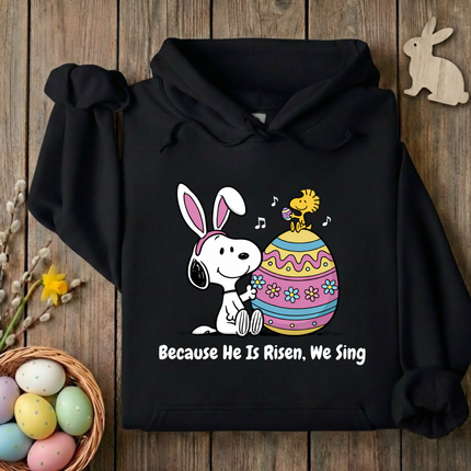Because He is Risen We Sing Hoodie