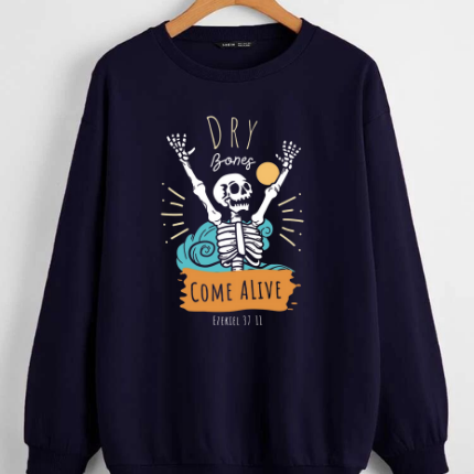 Dry Bones Come Alive Sweatshirt