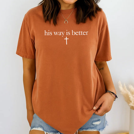 Comfort Colors His Way Is Better Christian T-Shirt