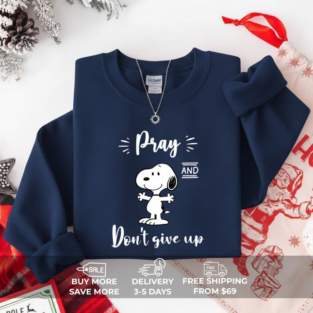 Pray and Don't give up Sweatshirt