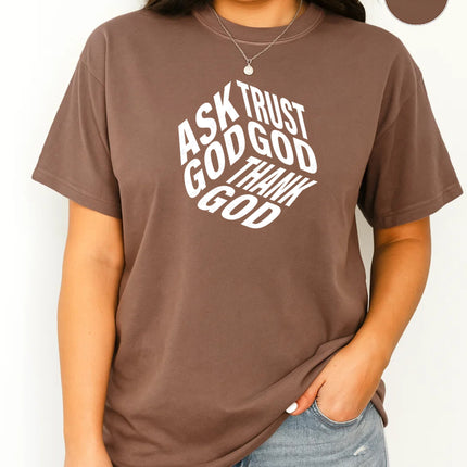 Comfort Colors Ask God Trust God Thank God Christian T-Shirt