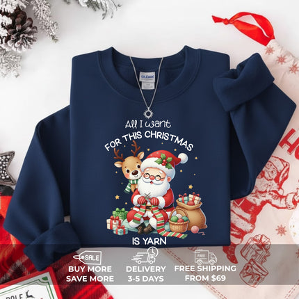 All I Want For This Christmas Is Yarn Sweatshirt