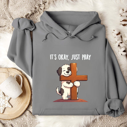 It's Okay, Just Pray Cute Dog Gildan Hoodie