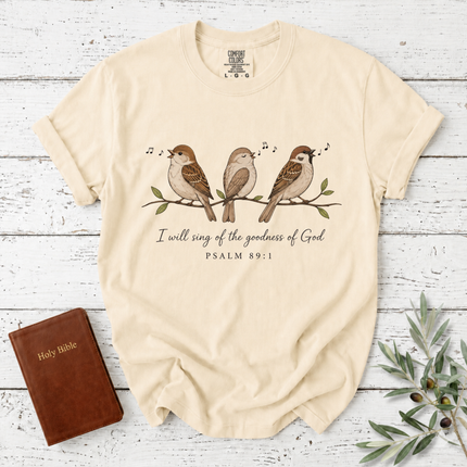 Comfort Colors I Will Sing of the Goodness of God Sparrow T-Shirt