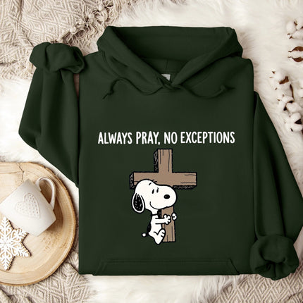 Always Pray No Exceptions Hoodie