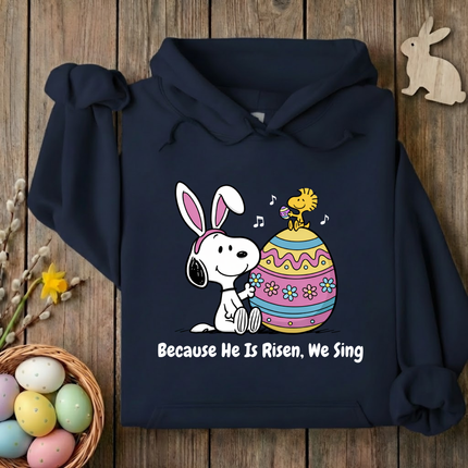 Because He is Risen We Sing Hoodie