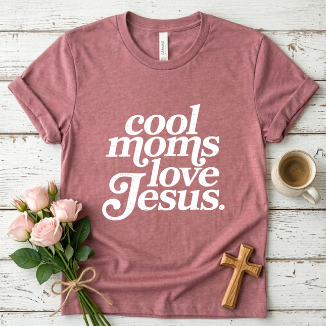 Cool Moms Love Jesus T-shirt