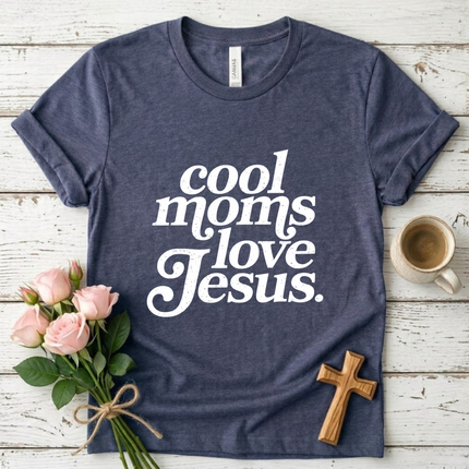 Cool Moms Love Jesus T-shirt