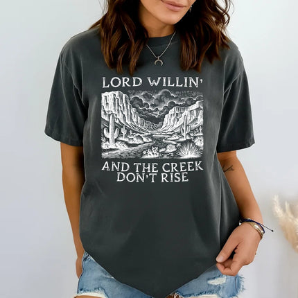 Comfort Colors Lord Willin’ and the Creek Don’t Rise Graphic Tee
