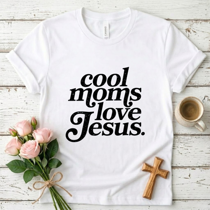 Cool Moms Love Jesus T-shirt